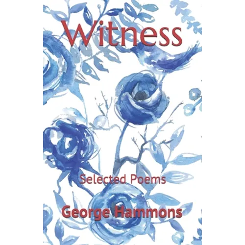 Witness: Selected Poems - Paperback