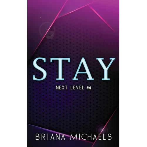 Stay - Discreet Cover Edition: Next Level Series Book 4 - Paperback