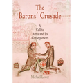 The Barons' Crusade: A Call to Arms and Its Consequences