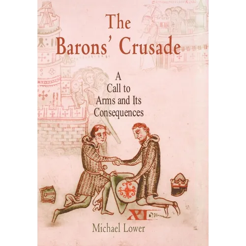 The Barons' Crusade: A Call to Arms and Its Consequences