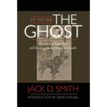 My Father, "The Ghost" - The story of legendary still-busting Sheriff Franklin Smith