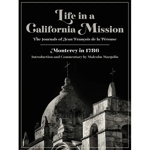 Life in a California Mission: Monterey in 1786 - Paperback