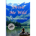 Drive Me Wild: A Western Odyssey