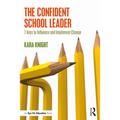 The Confident School Leader: 7 Keys to Influence and Implement Change - Paperback