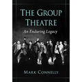 The Group Theatre: An Enduring Legacy - Paperback