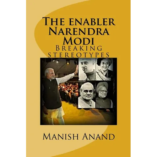 The enabler Narendra Modi: Breaking stereotypes - Paperback