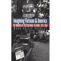 Imagining Vietnam and America: The Making of Postcolonial Vietnam, 1919-1950