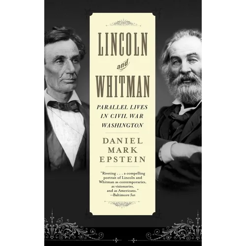 Lincoln and Whitman: Parallel Lives in Civil War Washington