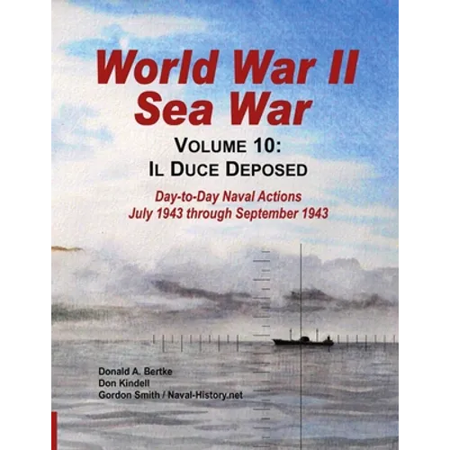 World War II Sea War, Vol 10: Il Duce Deposed