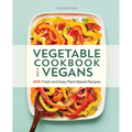 Vegetable Cookbook for Vegans: 100 Fresh and Easy Plant-Based Recipes - Paperback