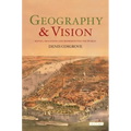 Geography and Vision: Seeing, Imagining and Representing the World - Paperback