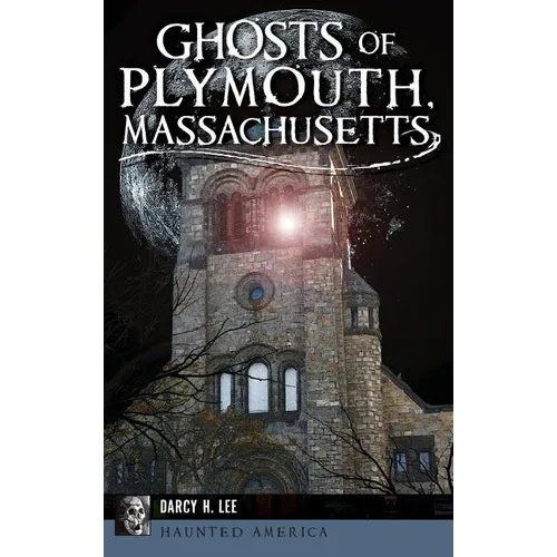 Ghosts of Plymouth, Massachusetts