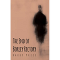 The End of Borley Rectory - Hardcover