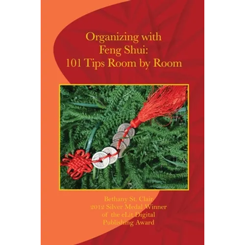Organizing with Feng Shui: 101 Tips Room by Room: 101 Tips Room by Room - Paperback