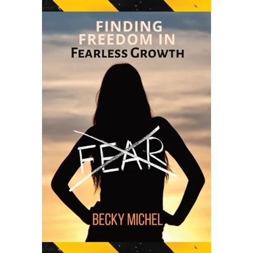 No Fear: Finding Freedom In Fearless Growth - Paperback