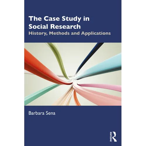 The Case Study in Social Research: History, Methods and Applications - Paperback