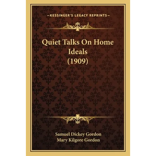 Quiet Talks On Home Ideals (1909)
