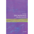 Decadence: A Very Short Introduction - Paperback