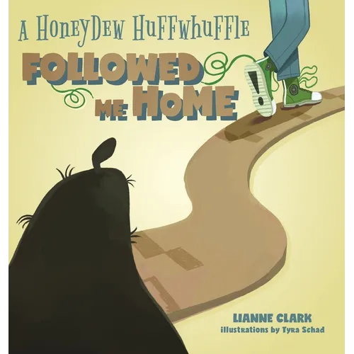 A Honeydew Huffwhuffle Followed Me Home! - Hardcover