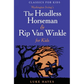 The Headless Horseman & Rip Van Winkle for Kids - Paperback