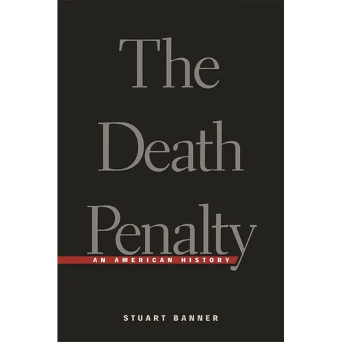 The Death Penalty: An American History