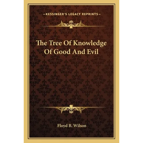 The Tree Of Knowledge Of Good And Evil - Paperback