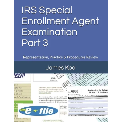 IRS Special Enrollment Agent Examination -Part 3: Representation, Practice & Procedures Review - Paperback