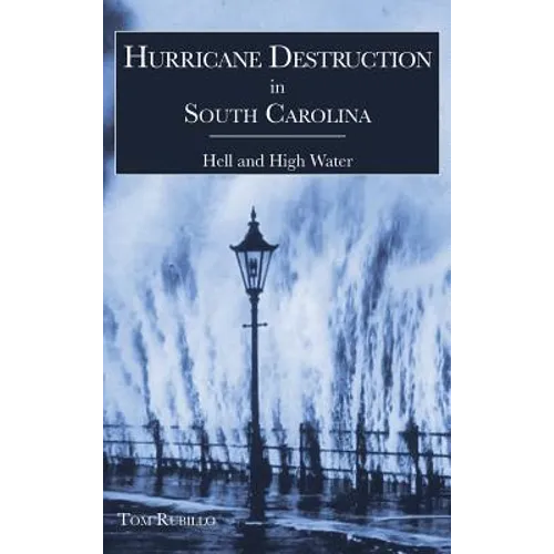 Hurricane Destruction in South Carolina: Hell and High Water