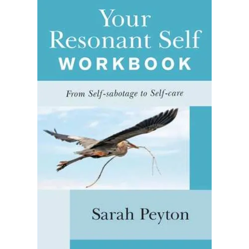 Your Resonant Self Workbook: From Self-Sabotage to Self-Care - Paperback