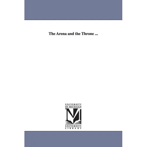 The Arena and the Throne ...