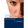 Duelo Prohibido: El dolor no expresado del Aborto - Paperback