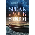 Speak to Your Storm: Transforming Storms into Triumphs - Paperback