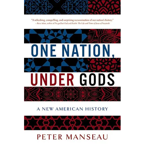 One Nation, Under Gods: A New American History - Paperback