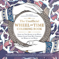 The Unofficial Wheel of Time Coloring Book: From the Two Rivers to the White Tower, Color Your Way Through the World of the Wheel - Paperback