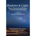 Shadows & Light - Volume 2 (Talks & Reflections): Theory, Research, and Practice in Transpersonal Psychology - Hardcover