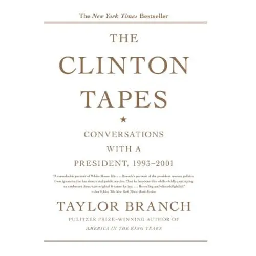 The Clinton Tapes: Conversations with a President, 1993-2001 - Paperback