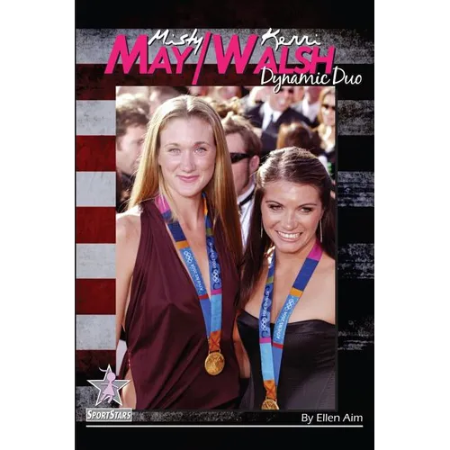 Misty May/Kerri Walsh: Dynamic Duo: SportStars Volume 6 - Paperback