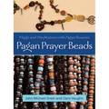 Pagan Prayer Beads: Magic and Meditation with Pagan Rosaries - Paperback