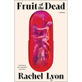 Fruit of the Dead - Hardcover