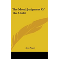 The Moral Judgment of the Child - Hardcover