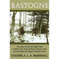 Bastogne: The Story of the First Eight Days (WWII Era Reprint)