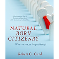 Natural Born Citizenry: Who can run for the presidency?