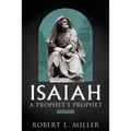 Isaiah-- A Prophet's Prophet Vol. 2 - Paperback