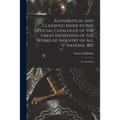 Alphabetical and Classified Index to the Official Catalogue of the Great Exhibition of the Works of Industry of All Nations, 1851: in Two Parts - Paperback