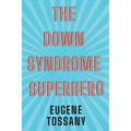 The Down Syndrome Superhero - Paperback