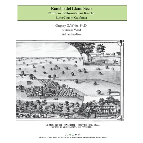 Rancho del Llano Seco: Northern California's Last Rancho