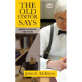 The Old Editor Says: Maxims for Writing and Editing - Paperback
