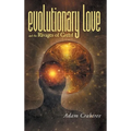 Evolutionary Love and the Ravages of Greed - Hardcover
