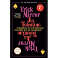 Trick Mirror: Reflections on Self-Delusion - Paperback