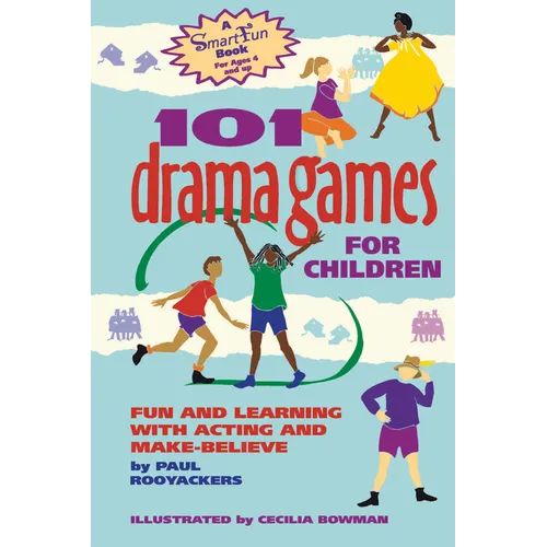101 Drama Games for Children: Fun and Learning with Acting and Make-Believe - Paperback
